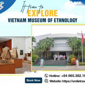 Vietnam Museum of Ethnology: Learn about 54 Vietnam’s ethnic groups